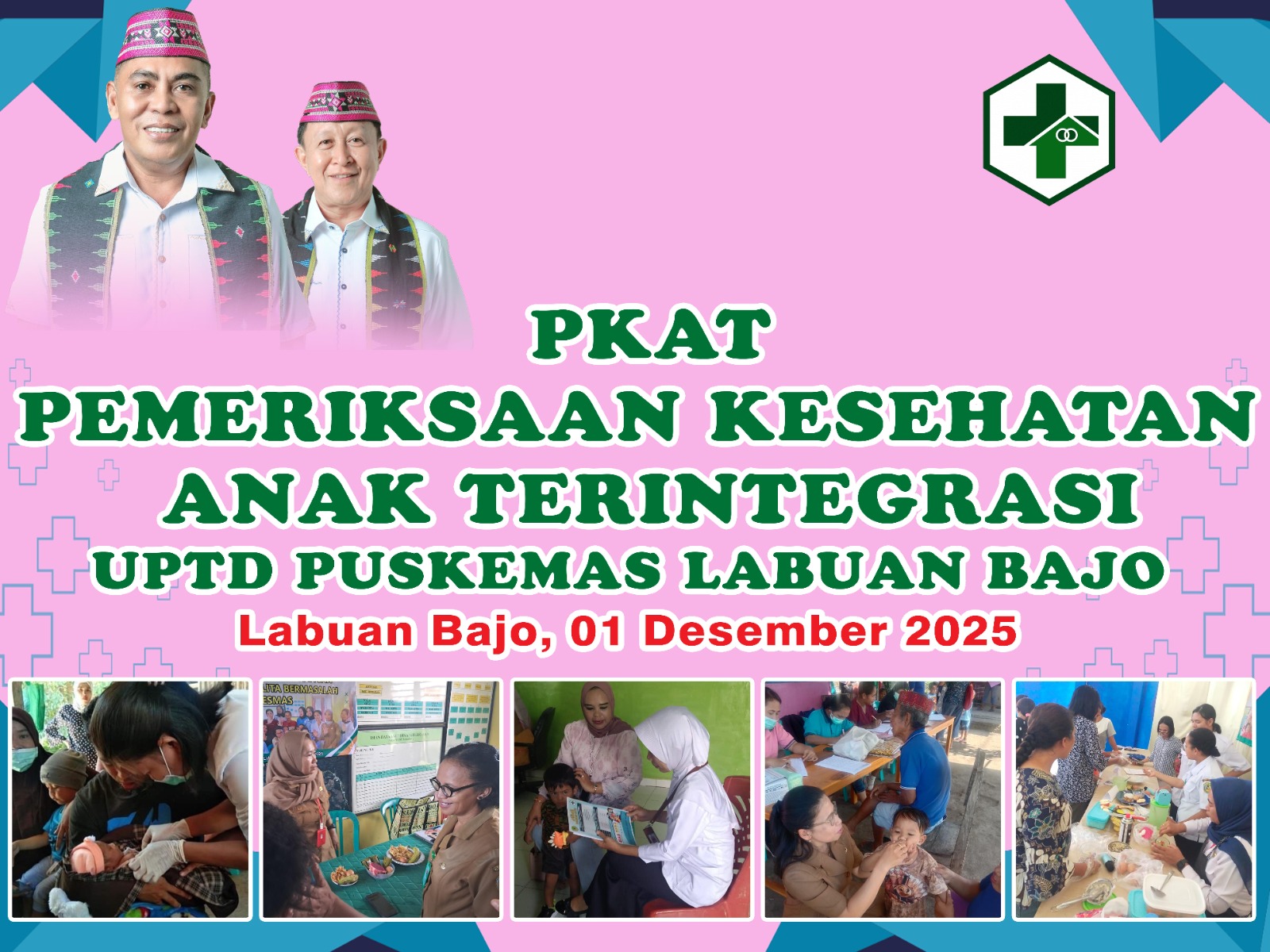 PEMERIKSAAN KESEHATAN ANAK TERINTEGRASI (PKAT) UPTD PUSKESMAS LABUAN BAJO